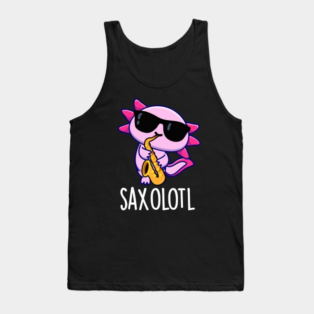 Sax-olotl Funny Saxophone Puns Tank Top by punnybone